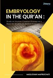 Icon image Embryology In The Qur’an : Study on Human Creation Process as a Basis for Studies on Animal Embryos