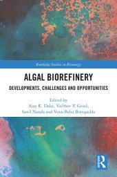 Icon image Algal Biorefinery: Developments, Challenges and Opportunities