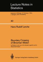 Icon image Boundary Crossing of Brownian Motion: Its Relation to the Law of the Iterated Logarithm and to Sequential Analysis