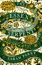 Icon image The Essex Serpent: from the Booker-longlisted author of Enlightenment