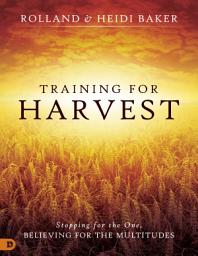 Icon image Training for Harvest: Stopping for the One, Believing for the Multitudes