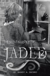 Icon image Jaded 2: The Silent Injustice