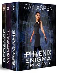 Icon image The Phoenix Enigma Trilogy 3: A Near Future Adventure Romance