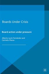 Icon image Boards Under Crisis: Board action under pressure