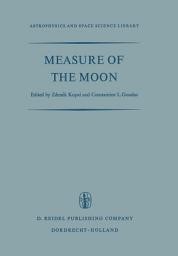 Icon image Measure of the Moon: Proceedings of the Second International Conference on Selenodesy and Lunar Topography held in the University of Manchester, England May 30 – June 4, 1966