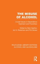 Icon image The Misuse of Alcohol: Crucial Issues in Dependence Treatment and Prevention