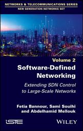 Icon image Software-Defined Networking 2: Extending SDN Control to Large-Scale Networks