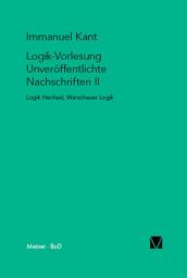 Icon image Logik-Vorlesung. Unveröffentlichte Nachschriften II: Logik Hechsel. Warschauer Logik