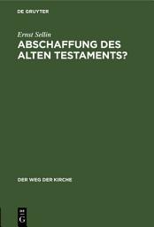 Icon image Abschaffung des Alten Testaments?