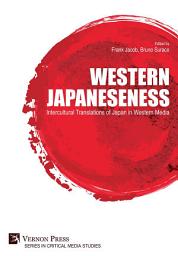 Icon image Western Japaneseness: Intercultural Translations of Japan in Western Media