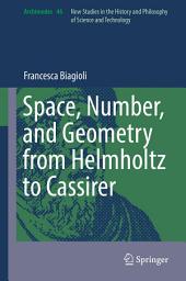 Icon image Space, Number, and Geometry from Helmholtz to Cassirer