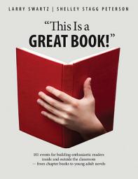 Icon image "This Is a Great Book!": 101 events for building enthusiastic readers inside and outside the classroom — from chapter books to young adult novels