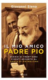 Icon image Il mio amico Padre Pio