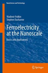 Icon image Ferroelectricity at the Nanoscale: Basics and Applications