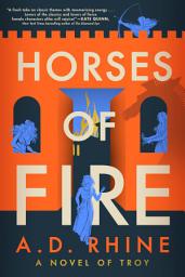 Icon image Horses of Fire: A Novel of Troy