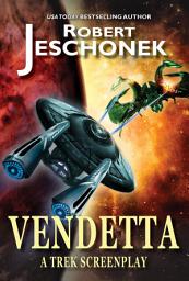 Icon image Vendetta: A Trek Screenplay