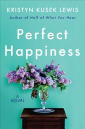 Icon image Perfect Happiness: A Novel