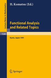 Icon image Functional Analysis and Related Topics, 1991: Proceedings of the International Conference in Memory of Professor Kosaku Yosida held at RIMS, Kyoto University, Japan, July 29 - Aug. 2, 1991