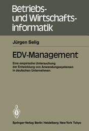 Icon image EDV-Management: Eine empirische Untersuchung der Entwicklung von Anwendungssystemen in deutschen Unternehmen