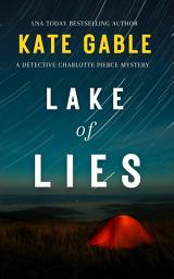 Icon image Lake of Lies: A Detective Charlotte Pierce and Kaitlyn Carr Novella