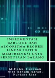 Icon image Implementasi Barcode Dan Algoritma Regresi Linear Untuk Memprediksi Data Persediaan Barang