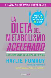 Icon image La dieta del metabolismo acelerado: La última dieta que harás en tu vida