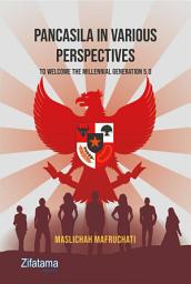 Icon image Pancasila in Various Perspectives To Welcome the Millennial Generation 5.0