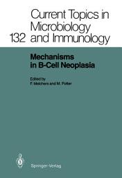 Icon image Mechanisms in B-Cell Neoplasia: Workshop at the National Cancer Institute, National Institutes of Health, Bethesda, MD,USA,March 24–26,1986