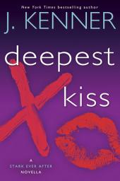 Icon image Deepest Kiss: A Stark Ever After Novella