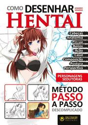 Icon image Como Desenhar Hentai Ed. 01: Personagens Sedutoras