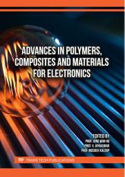 Icon image Advances in Polymers, Composites and Materials for Electronics