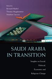 Icon image Saudi Arabia in Transition: Insights on Social, Political, Economic and Religious Change