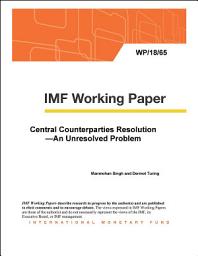 Icon image Central Counterparties Resolution—An Unresolved Problem