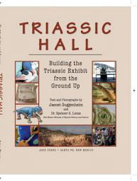 Icon image Triassic Hall: Building the Triassic Exhibit from the Ground Up