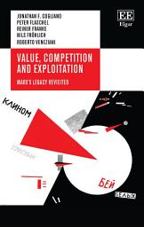 Icon image Value, Competition and Exploitation: Marx's Legacy Revisited