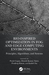 Icon image Bio-Inspired Optimization in Fog and Edge Computing Environments: Principles, Algorithms, and Systems