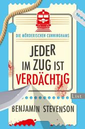 Icon image Die mörderischen Cunninghams. Jeder im Zug ist verdächtig: Mord im Orientexpress reloaded: Extrem clever, extrem witzig – Miträtseln ist Pflicht bei diesem Detektiv-Krimi!