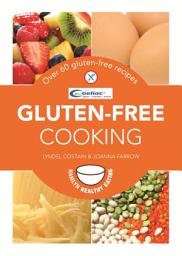 Icon image Gluten-Free Cooking: Over 60 gluten-free recipes