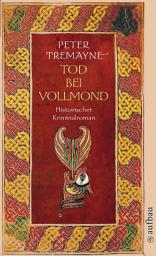 Icon image Tod bei Vollmond: Historischer Kriminalroman