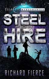 Icon image Steel for Hire: A Female Lead Space Opera