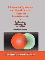 Icon image Information Dynamics and Open Systems: Classical and Quantum Approach