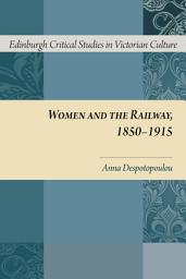 Icon image Women and the Railway, 1850-1915