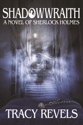 Icon image Shadowwraith: A Novel of Sherlock Holmes