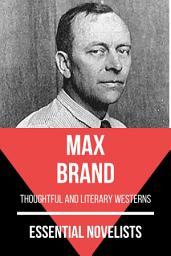 Icon image Essential Novelists - Max Brand: thoughtful and literary westerns