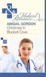 Icon image Christmas In Bluebell Cove (Mills & Boon Medical)