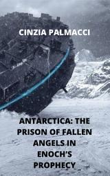 Icon image Antarctica: the prison of fallen angels in Enoch's prophecy