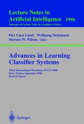 Icon image Advances in Learning Classifier Systems: Third International Workshop, IWLCS 2000, Paris, France, September 15-16, 2000. Revised Papers