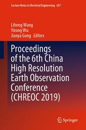 Icon image Proceedings of the 6th China High Resolution Earth Observation Conference (CHREOC 2019)