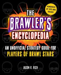 Icon image The Brawler's Encyclopedia: An Unofficial Strategy Guide for Players of Brawl Stars