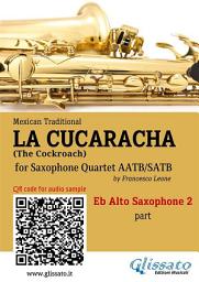 Icon image Eb Alto Sax 2 part of "La Cucaracha" for Saxophone Quartet: The Cockroach